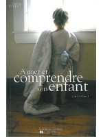  Aimer et comprendre son enfant de 0 à 4 ans_(Développement personnel_Développement perso - Réussite) 