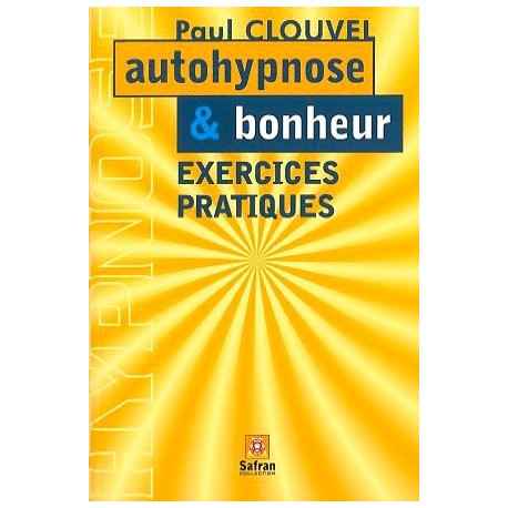  Autohypnose et bonheur - Exercices_(Développement personnel_Hypnose - Télépathie - Intuition -) 